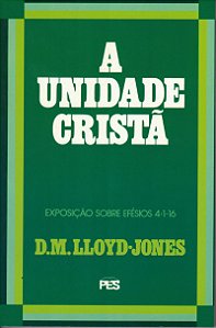 Efésios - Vol.4 A Unidade Cristã, David M. Lloyd Jones - PES