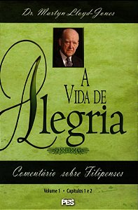 Filipenses - Vol.1 A Vida de Alegria, David M. Lloyd Jones - PES