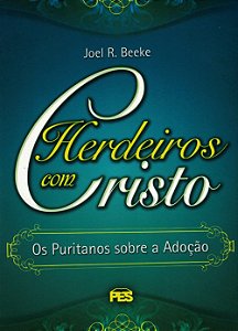 Herdeiros Com Cristo, Joel R Beeke - PES