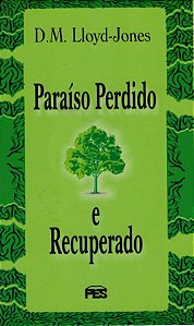Paraíso Perdido e Recuperado, David M. Lloyd Jones - PES