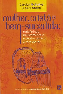 Mulher Cristã e Bem-sucedida, Carolyn Mc Culley - Fiel #20AnosDe100%