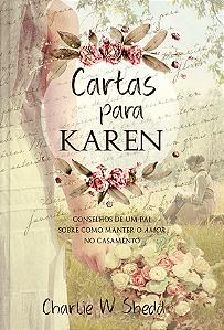 Cartas Para Karen, Charlie W. Shedd - Pão Diário