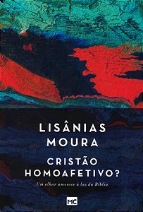 Cristão Homoafetivo?, Lisânias Moura - Mundo Cristão