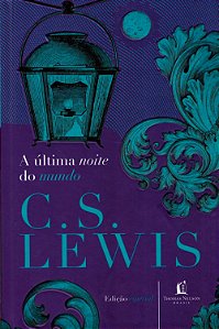A Última Noite do Mundo Edição Especial, C S Lewis - Thomas Nelson