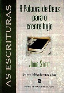 A Palavra de Deus Para o Crente Hoje, John Stott - Cultura Cristã