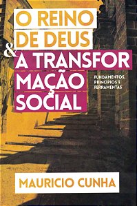 O Reino de Deus e a Transformação Social, Zig Ziglar - Ultimato
