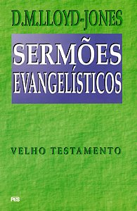 Sermões Evangelísticos, David M. Lloyd Jones - PES