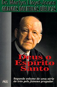 Deus o Espírito Santo, David M. Lloyd Jones - PES