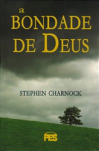 A Bondade de Deus, Stephen Charnock - PES