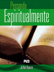 Pensando Espiritualmente, John Owen - PES