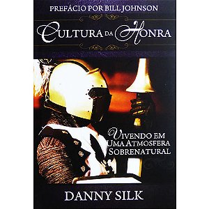 Cultura da Honra, Danny Silk - Editora Chara