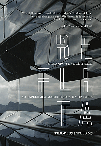Reflita, Thaddeus J. Williams - Monergismo