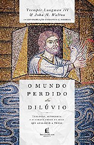 O Mundo Perdido Do Dilúvio, John Walton - Thomas Nelson
