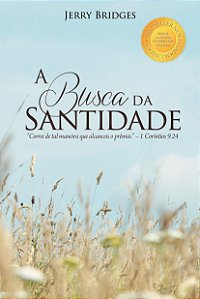 A Busca Da Santidade, Jerry Bridges - Monergismo