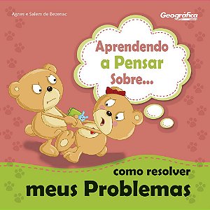 Aprendendo A Pensar Sobre... Como Resolver Meus Problemas #20AnosDe100%