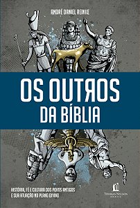 Os Outros Da Bíblia, Andre Daniel Reinke - Thomas Nelson
