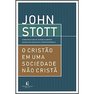 O Cristão Em Uma Sociedade Não Cristã, John Stott - Thomas Nelson