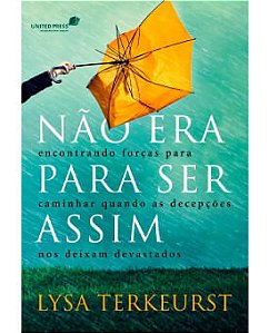Não Era Para Ser Assim, Lysa Terkeurst - United Press