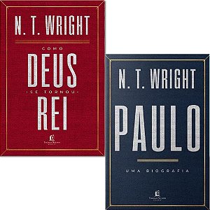 Kit N T Wright - 2 Livros - Como Deus se Tornou Rei + Paulo Uma Biografia