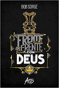 Frente A Frente Com Deus, Bob Sorge - Atos