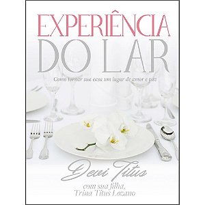 A Experiência do Lar, Devi Titus - Thomas Nelson