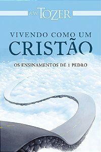 Vivendo Como Um Cristão, A W Tozer - Graça