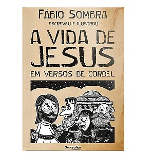 A Vida De Jesus Em Versos de Cordel, Fábio Sombra - Geográfica