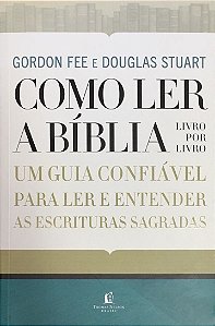 Como Ler a Bíblia Livro Por Livro, Douglas Stuart e Gordon D Fee - Thomas Nelson