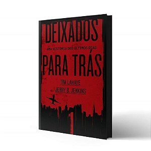Deixados Para Trás - Uma História dos Últimos Dias - Volume 1 - Nova Edição - Thomas Nelson
