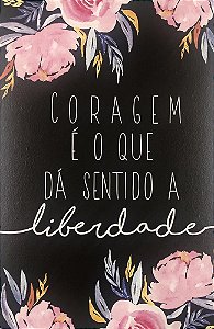 Quadro MDF Grande - Coragem É O Que Da Sentido
