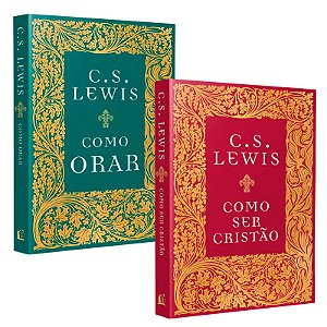 Kit C S Lewis: Como Orar + Como Ser Cristão - (2 Livros)