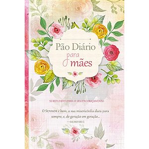 Pão Diário Para Mães - Brochura