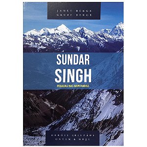 Sundar Singh, Janet Benge e Geoff Benge - Shedd Publicações