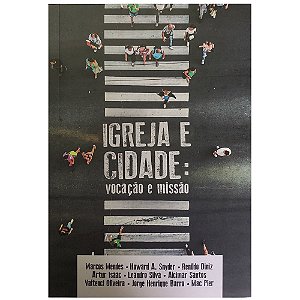 Igreja e Cidade: Vocação e Missão - Ultimato