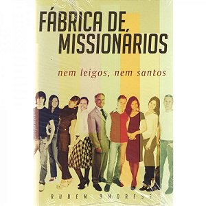 Fábrica de Missionários Nem Leigos, Nem Santos, Rubem Amorese - Ultimato