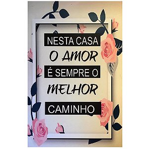 Quadro MDF Grande - Nesta Casa o Amor é Sempre