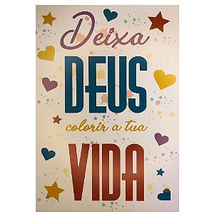 Quadro MDF Grande - Deixa Deus Colorir Tua Vida