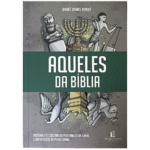 Aqueles Da Bíblia, Andre Daniel Reinke - Thomas Nelson