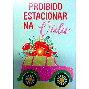 Quadro MDF Médio 15x21 - Proibido Estacionar Na Vida