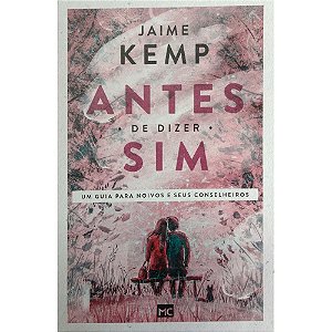 Antes de Dizer Sim, Jaime Kemp, Nova Edição - Mundo Cristão