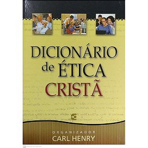 Dicionário De Ética Cristã, Carl Henry - Cultura Cristã
