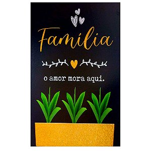 Quadro MDF Médio 15x21 - Família O Amor Mora Aqui Preto