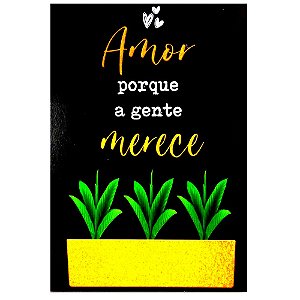 Quadro MDF Médio 15x21 - Amor Porque A Gente Merece Preto