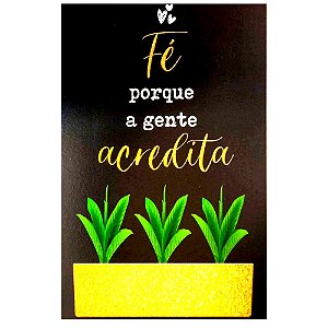 Quadro MDF Médio 15x21 - Fé Porque a Gente Acredita