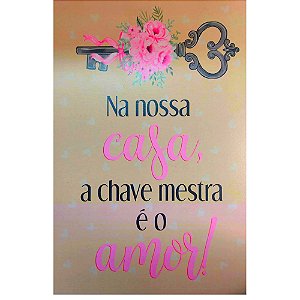 Quadro MDF 20cmx30cm Na Nossa Casa A Chave Mestra