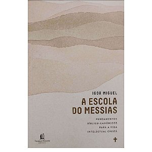 A Escola do Messias, Igor Miguel - Thomas Nelson