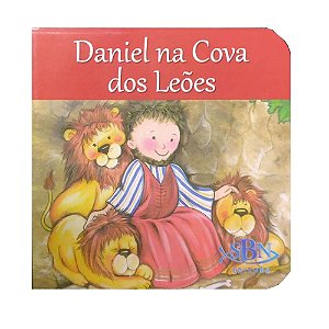 Daniel na Cova dos Leões - Coleção Histórias da Bíblia