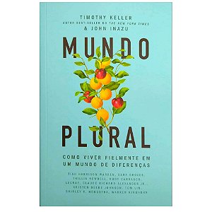 Mundo Plural, Timothy Keller e John Inazu - Vida Nova