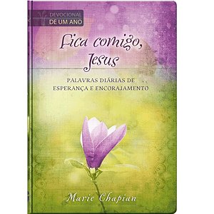 Fica Comigo, Jesus, Marie Chapian - Capa Dura - Geográfica