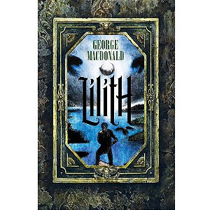 Lilith, George Macdonald - Thomas Nelson - Capa Dura